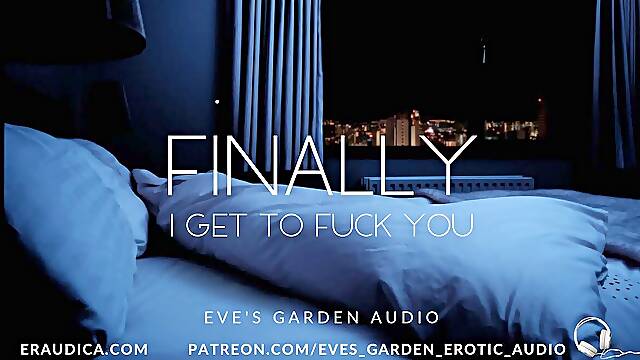 Finally I Get to Fuck You - Erotic audio for men by Eves Garden Audios