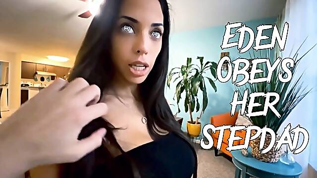 Eden OBEYS her Stepdad