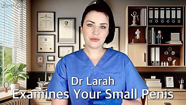 Dr Larah Examines Your Small Penis