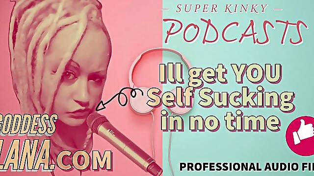 Kinky Podcast 1 Get Yourself Set up to Self Suck